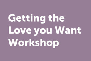 Getting the Love You Want Workshop